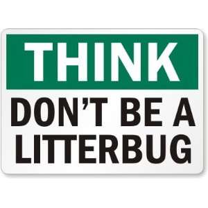  Think Dont be a Litterbug Laminated Vinyl Sign, 7 x 5 