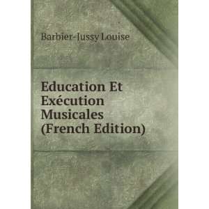   ExÃ©cution Musicales (French Edition) Barbier Jussy Louise Books