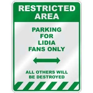   PARKING FOR LIDIA FANS ONLY  PARKING SIGN