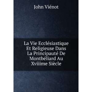   © De MontbÃ©liard Au Xviiime SiÃ¨cle John ViÃ©not Books