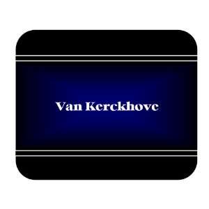  Personalized Name Gift   Van Kerckhove Mouse Pad 