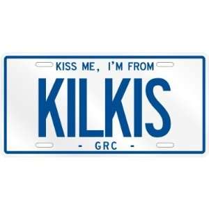  NEW  KISS ME , I AM FROM KILKIS  GREECE LICENSE PLATE 