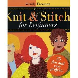 Knit & Stitch for Beginners Arts, Crafts & Sewing