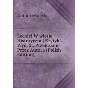  Lechici W wietle Historycznej Krytyki. Wyd. 2., Przejrzane 