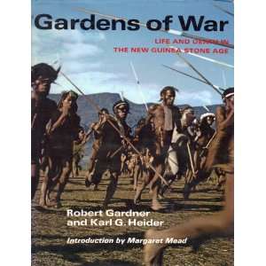  Gardens of War Life and Death in the New Guinea Stone Age 