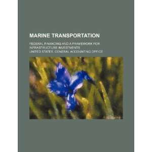  Marine transportation federal financing and a framework 