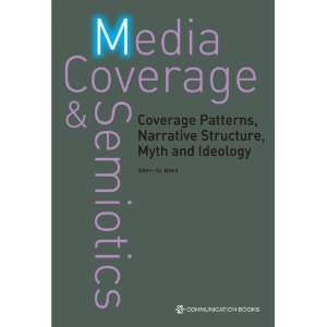  Media Coverage & Semiotics   Coverage Patterns, Narrative 