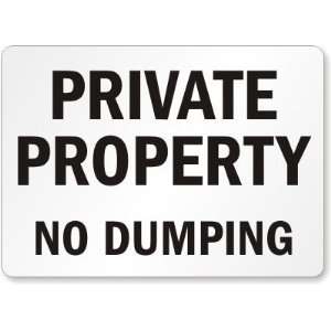 Private Property No Dumping Aluminum Sign, 24 x 18 