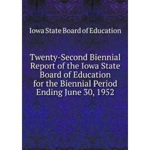  Twenty Second Biennial Report of the Iowa State Board of Education 
