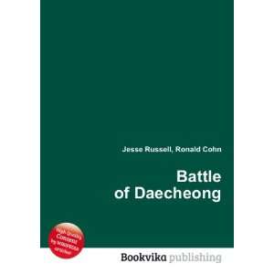  Battle of Daecheong Ronald Cohn Jesse Russell Books