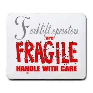   operators are FRAGILE handle with care Mousepad