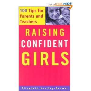  Raising Confident Girls 100 Tips for Parents and Teachers 