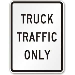  Truck Traffic Only High Intensity Grade Sign, 24 x 18 