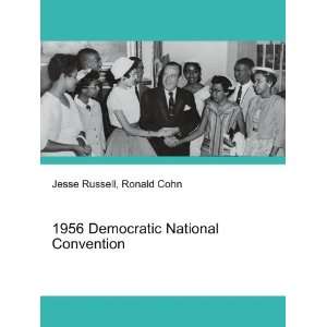  1956 Democratic National Convention Ronald Cohn Jesse 