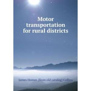  Motor transportation for rural districts James Homer 