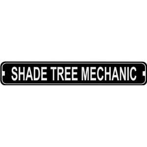  Shade Tree Mechanic Novelty Metal Street Sign