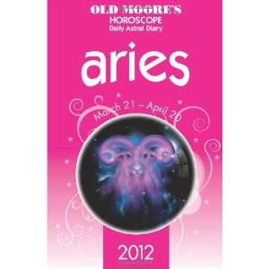 Horoscopes Aries 2012 (Old Moores Horoscope & Astral Diary Aries 