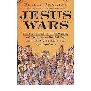  [JESUS WARS HOW FOUR PATRIARCHS, THREE QUEENS, AND TWO 