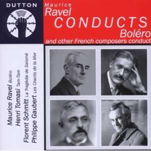  Ravel conducts Bolero and other French Composers Conduct Ravel 