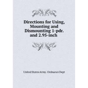  Directions for Using, Mounting and Dismounting 1 pdr. and 