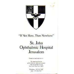 St. John Ophthalmic Hospital Jerusalem  If Not Here, Then Nowhere 