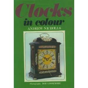  Clocks in Colour (9780713706697) Andrew Nicholls Books