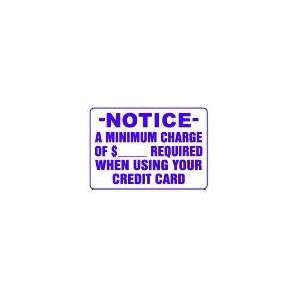 NOTICE A MINIMUM CHARGE OF $___ REQUIRED WHEN USING YOUR CREDIT CARD 