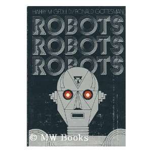  Robots, robots, robots (9780821206881) Harry M. Geduld 