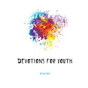  Devotions for Youth Devotions Books