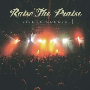  Live in Concert Raise the Praise Music