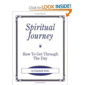 Spiritual Journey How to Get Through the Day [Paperback]