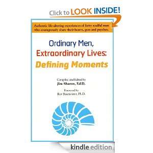 Ordinary Men, Extraordinary Lives Defining Moments [Kindle Edition]