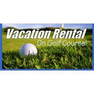  3x6 Vinyl Banner   Real Estate Vacation Rental On Golf 