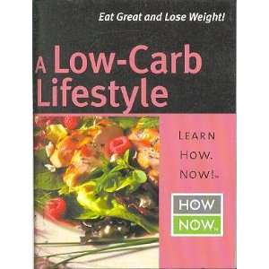  A Low Carb Lifestyle (How Now) (9781593670443) Books