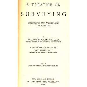   Land Surveying and Direct Leveling   1914 LL. D. & Cady Staley, Ph.D