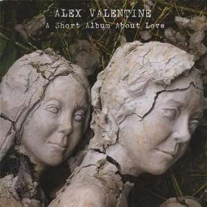  Short Album About Love Alex Valentine Music