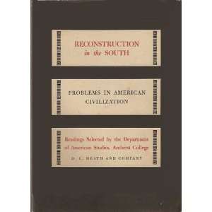 Reconstruction in the South Problems in American Civilization 