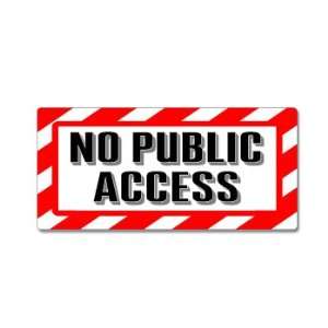   No Public Access   Alert Warning   Window Business Sticker Automotive