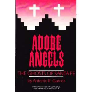  Adobe Angels The Ghosts of Santa Fe (9780963402905 