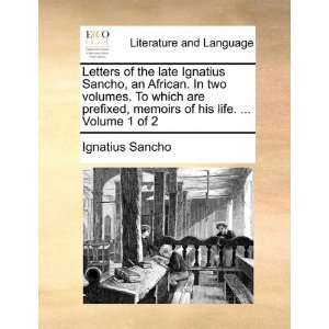  Letters of the late Ignatius Sancho, an African. In two 