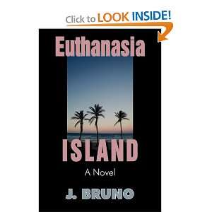  Euthanasia Island (9781596636088) J. Bruno Books