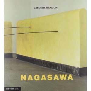Nagasawa Tra cielo e terra  catalogo ragionato delle opere dal 1968 
