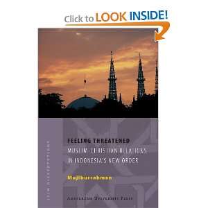 Feeling Threatened Muslim Christian Relations in Indonesias New 