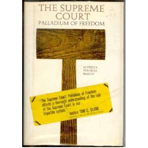  The Supreme Court; Palladium of Freedom alpheus mason 