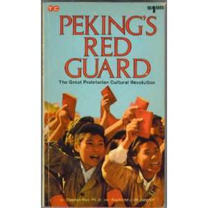  Pekings Red Guards The Great Proletarian Cultural Revolution 