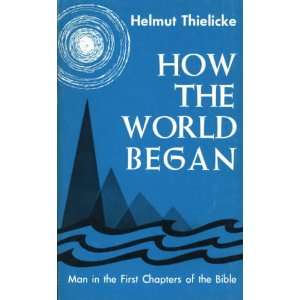  How the World Began Man in the First Chapters of the 