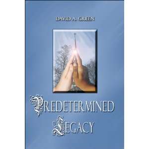    Predetermined Legacy (9781413761344) David A. Green Books