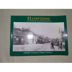 Hampshire A Century in Photographs (9781853065194) Hampshire County 