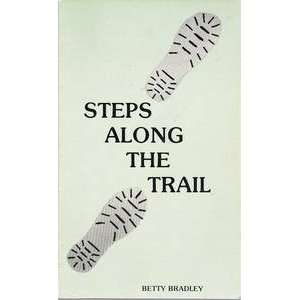  Steps Along the Trail Betty Bradley, Betty Bradley Books
