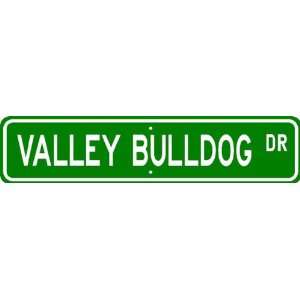  Valley Bulldog STREET SIGN ~ High Quality Aluminum ~ Dog 
